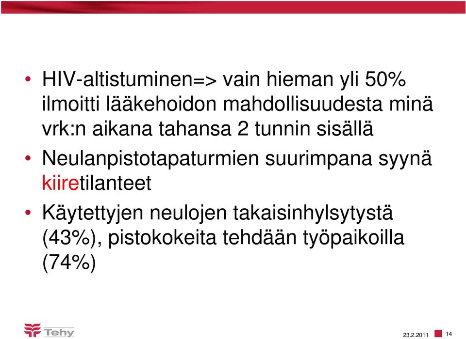 Neulanpistotapaturmien suurimpana syynä kiiretilanteet