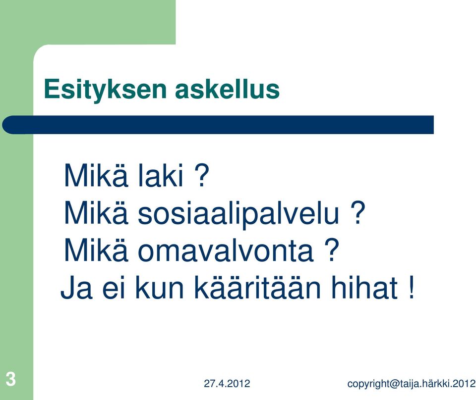 Mikä omavalvonta?