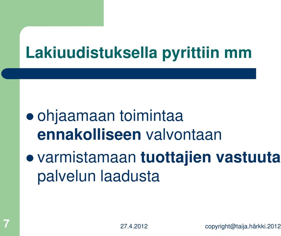 varmistamaan tuottajien vastuuta palvelun