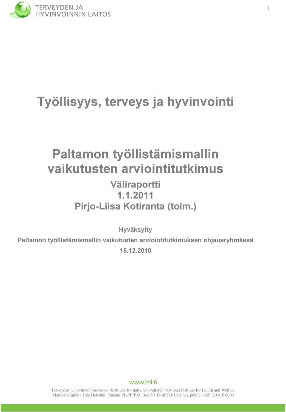 Väliraportti 1.1.2011 Pirjo-Liisa Kotiranta (toim.