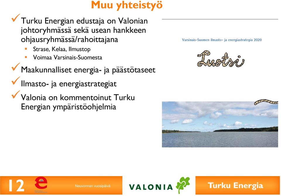Voimaa Varsinais-Suomesta Maakunnalliset energia- ja päästötaseet