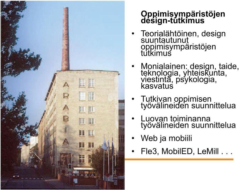 yhteiskunta, viestintä, psykologia, kasvatus Tutkivan oppimisen työvälineiden