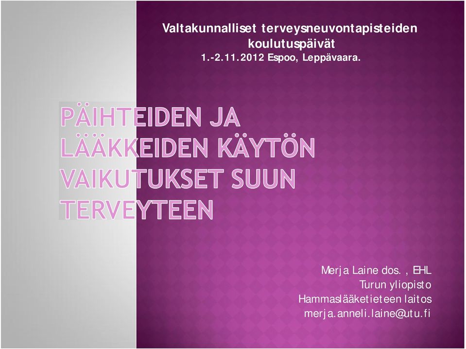 2012 Espoo, Leppävaara. Merja Laine dos.