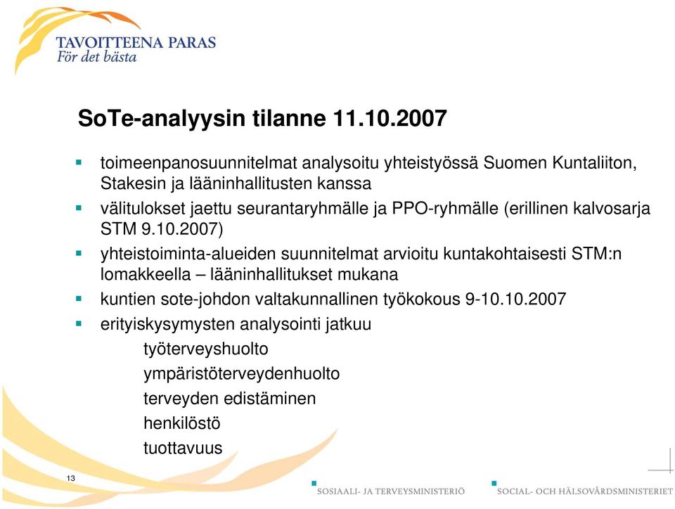 seurantaryhmälle ja PPO-ryhmälle (erillinen kalvosarja STM 9.10.