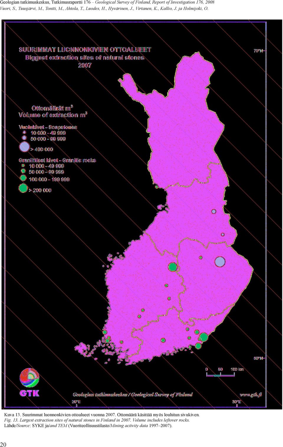 Ottomäärä käsittää myös louhitun sivukiven. Fig. 13.