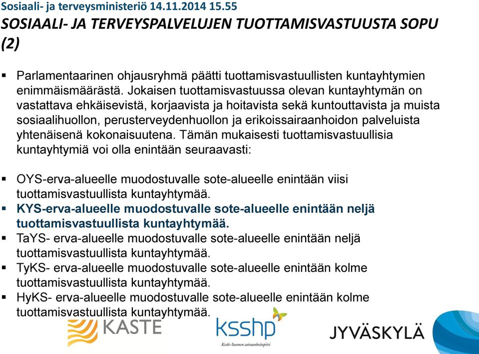 palveluista yhtenäisenä kokonaisuutena.