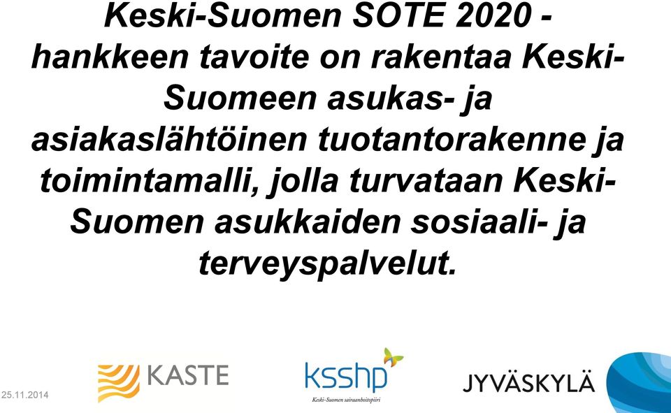 asiakaslähtöinen tuotantorakenne ja toimintamalli,