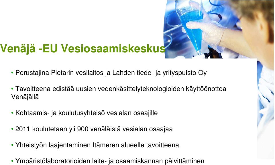 koulutusyhteisö vesialan osaajille 2011 koulutetaan yli 900 venäläistä vesialan osaajaa Yhteistyön