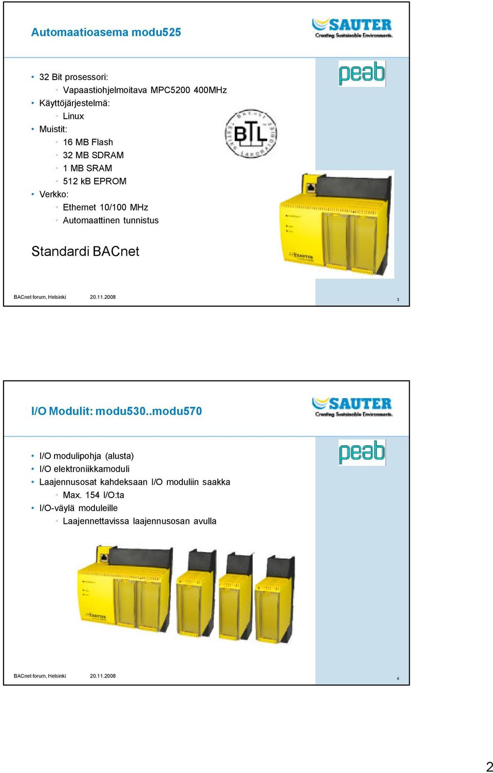 Standardi BACnet 3 I/O Modulit: modu530.