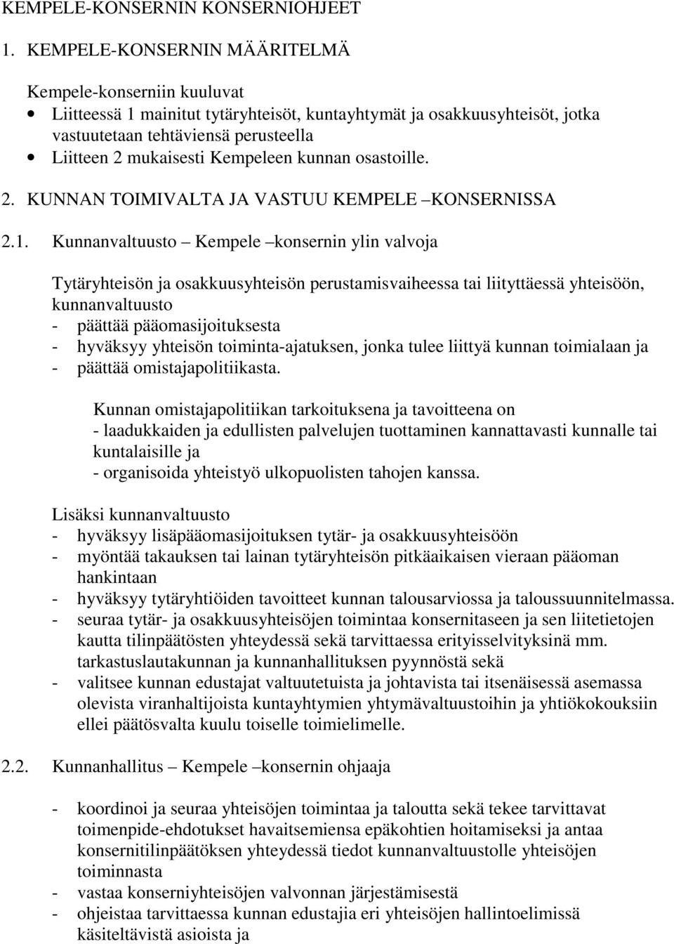 Kempeleen kunnan osastoille. 2. KUNNAN TOIMIVALTA JA VASTUU KEMPELE KONSERNISSA 2.1.