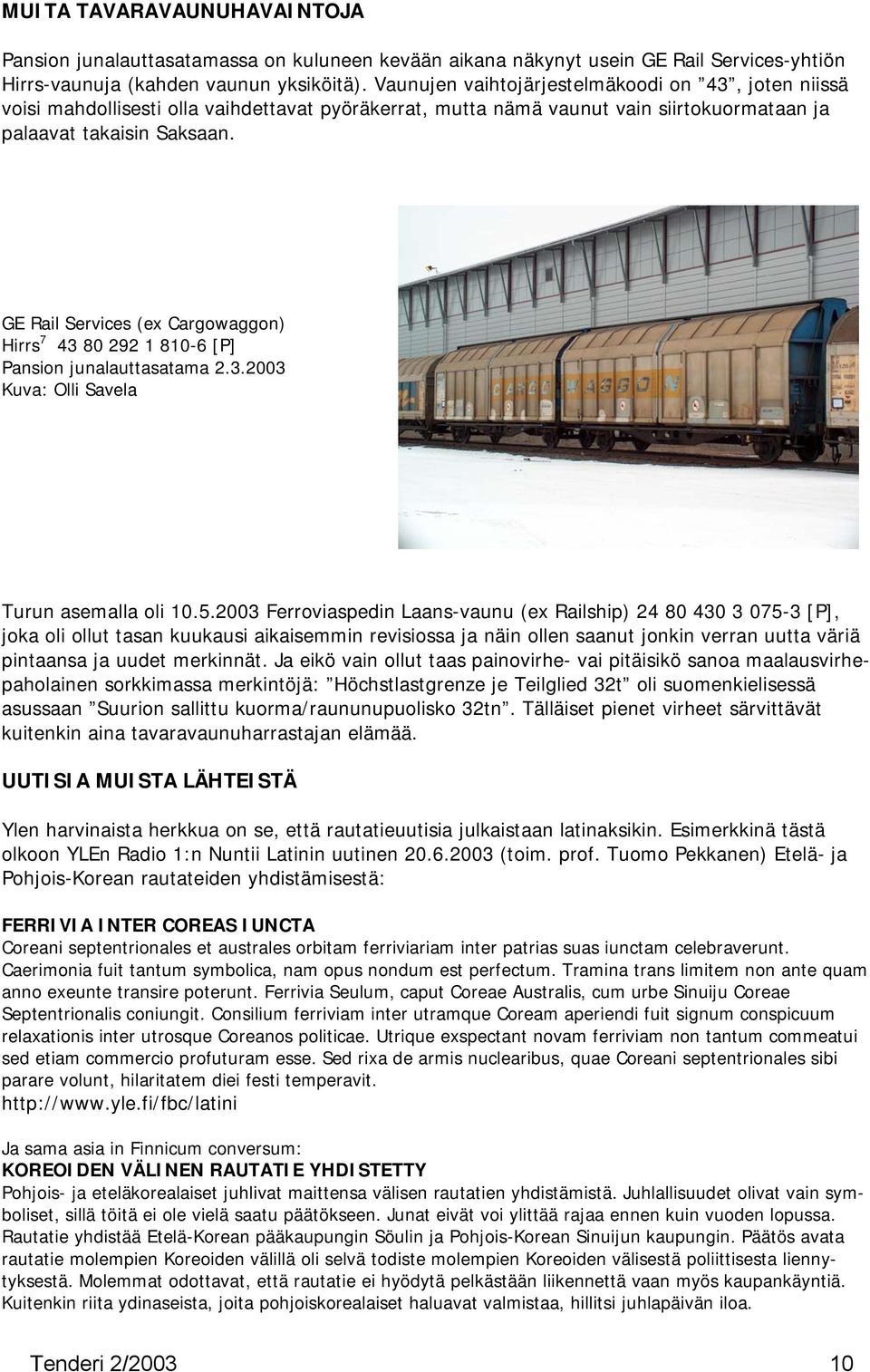 GE Rail Services (ex Cargowaggon) Hirrs 7 43 80 292 1 810-6 [P] Pansion junalauttasatama 2.3.2003 Kuva: Olli Savela Turun asemalla oli 10.5.
