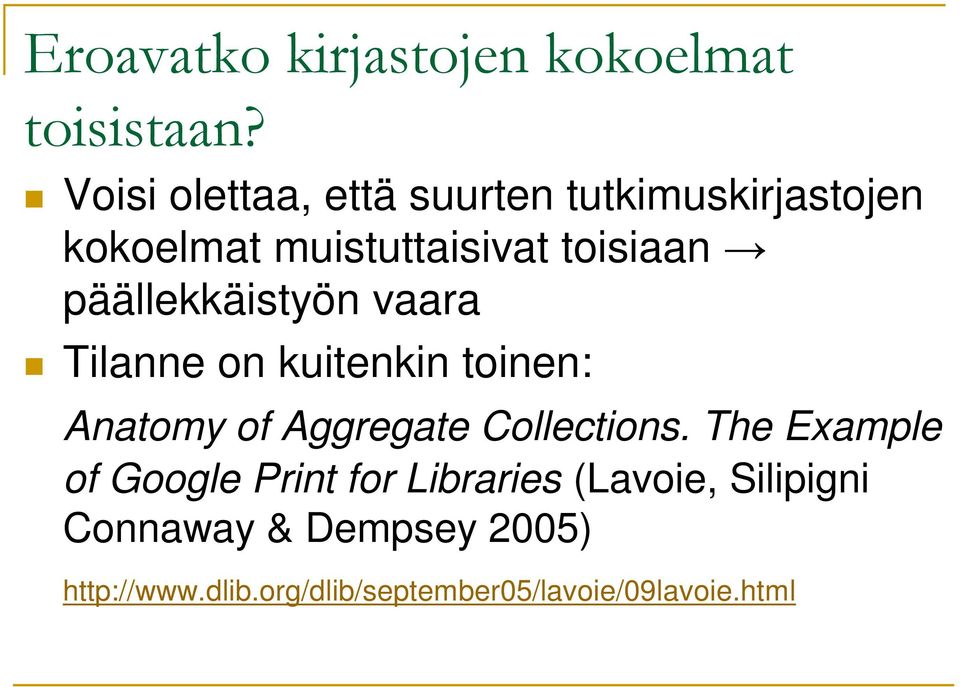 päällekkäistyön vaara Tilanne on kuitenkin toinen: Anatomy of Aggregate Collections.