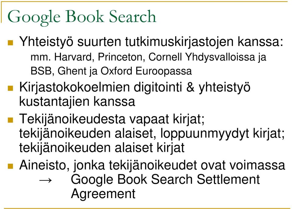 digitointi & yhteistyö kustantajien kanssa Tekijänoikeudesta vapaat kirjat; tekijänoikeuden alaiset,