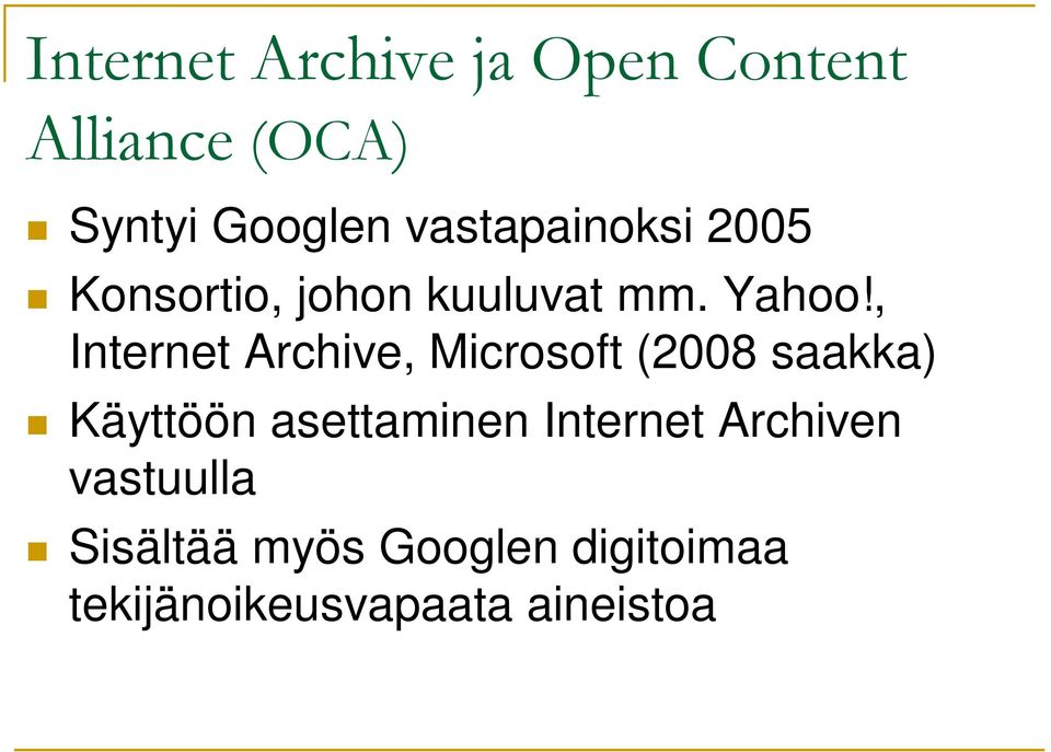 , Internet Archive, Microsoft (2008 saakka) Käyttöön asettaminen