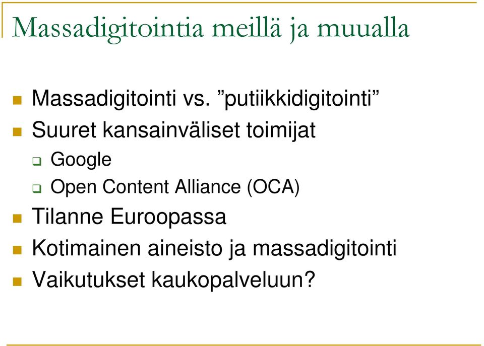 Open Content Alliance (OCA) Tilanne Euroopassa