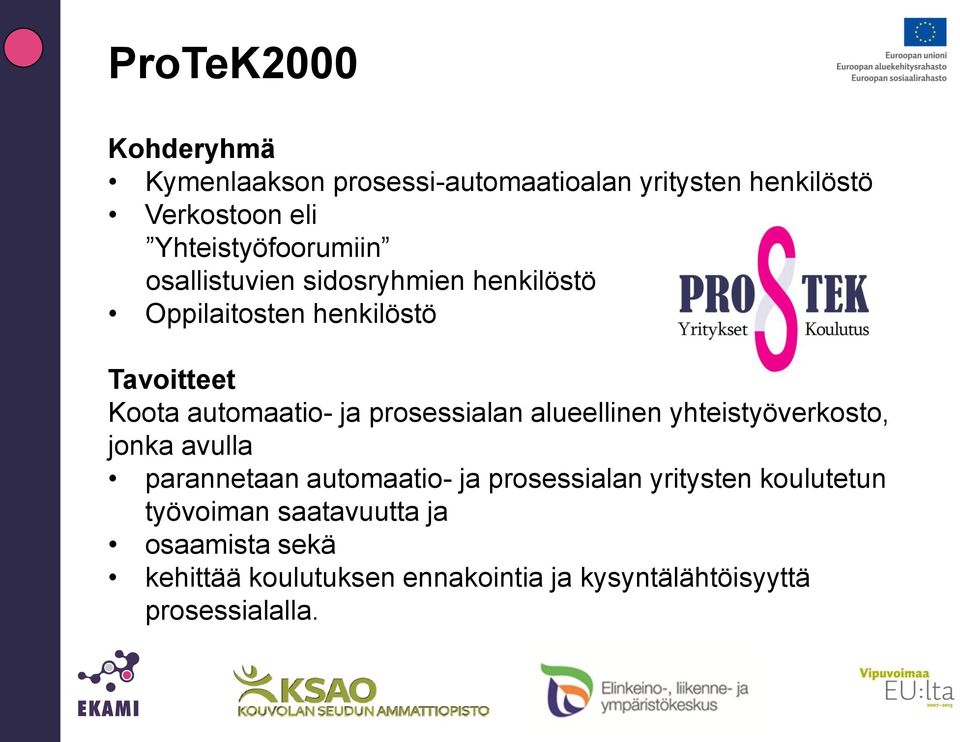 automaatio- ja prosessialan alueellinen yhteistyöverkosto, jonka avulla parannetaan automaatio- ja