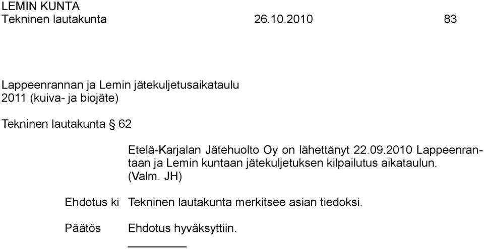 Tekninen lautakunta 62 Etelä-Karjalan Jätehuolto Oy on lähettänyt 22.09.