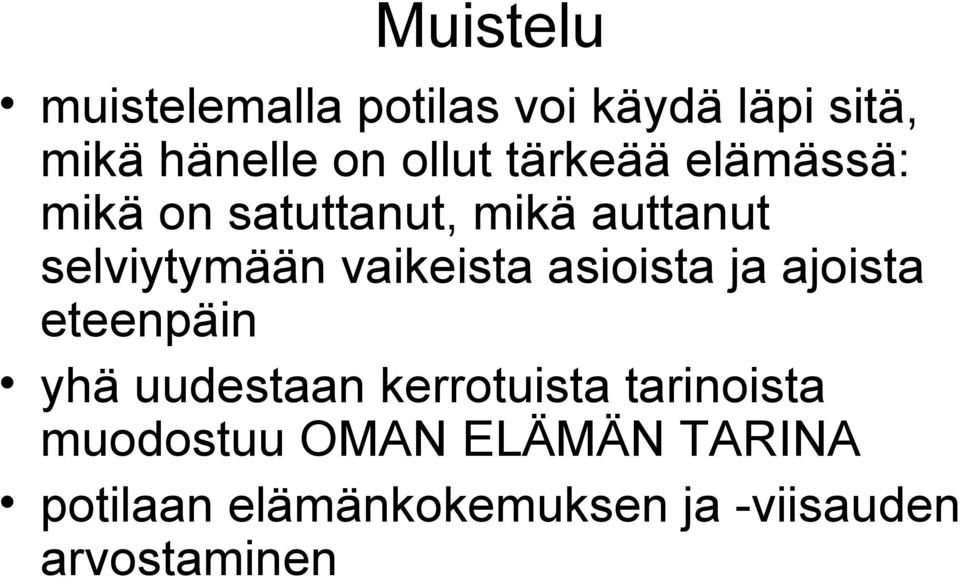 asioista ja ajoista eteenpäin yhä uudestaan kerrotuista tarinoista