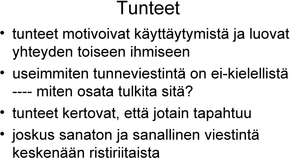 ---- miten osata tulkita sitä?