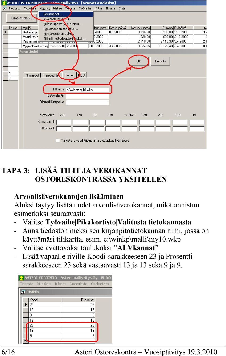 sen kirjanpitotietokannan nimi, jossa on käyttämäsi tilikartta, esim. c:\winkp\malli\my10.