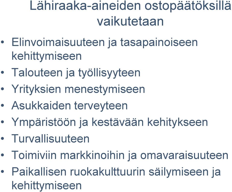 Asukkaiden terveyteen Ympäristöön ja kestävään kehitykseen Turvallisuuteen