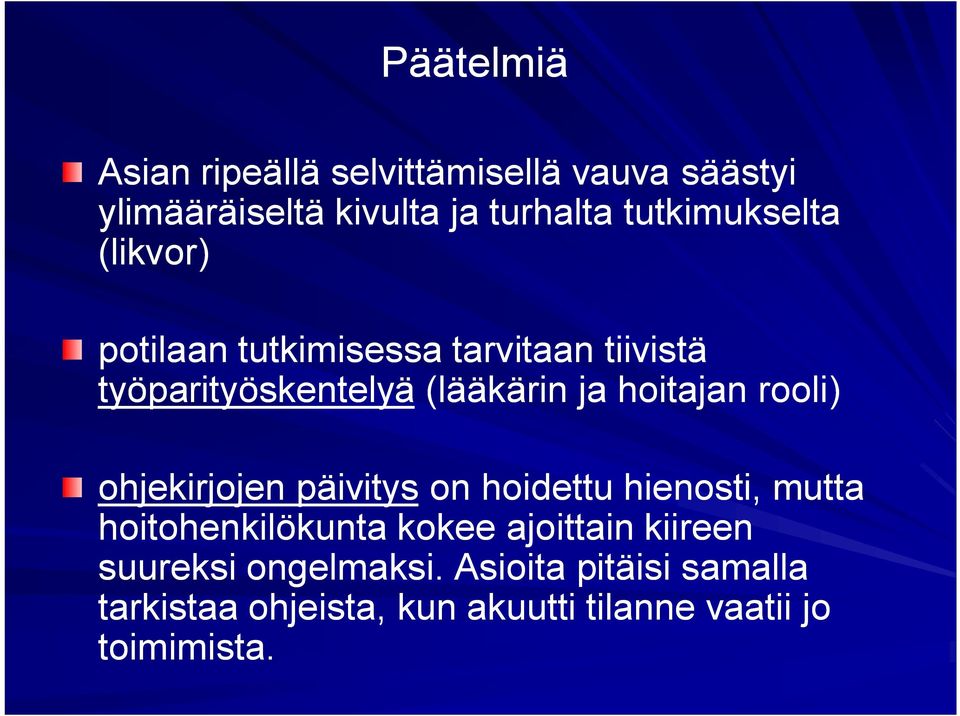 hoitajan rooli) ohjekirjojen päivitys on hoidettu hienosti, mutta hoitohenkilökunta kokee ajoittain