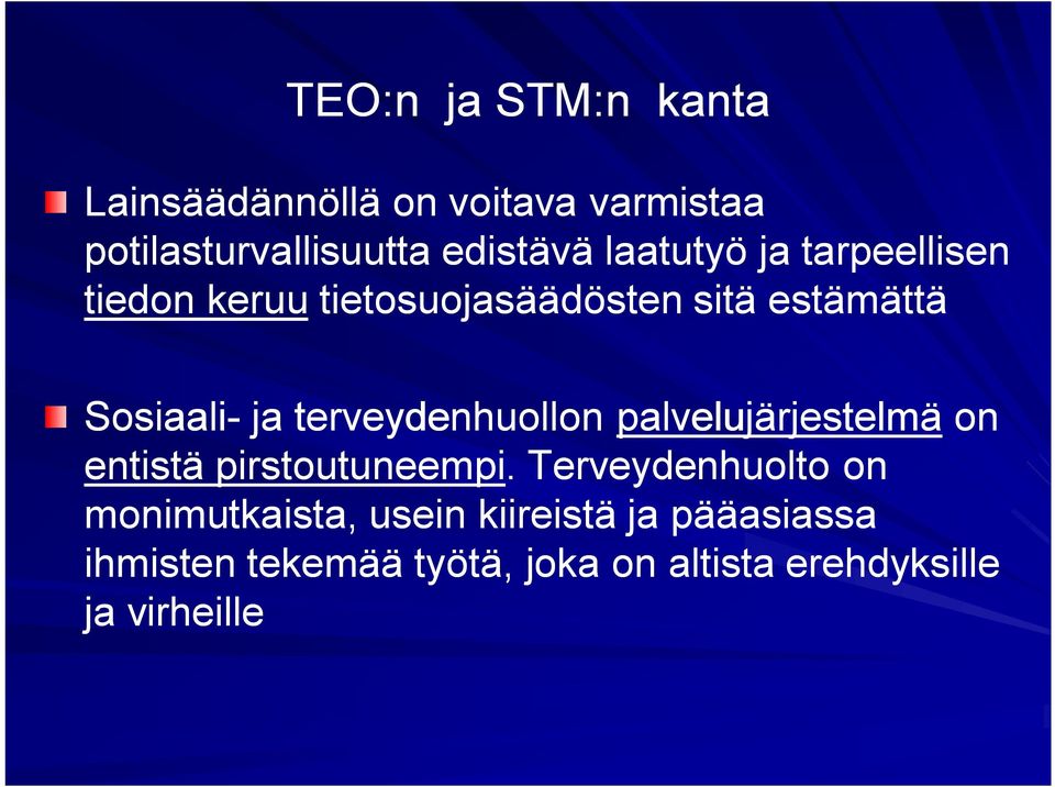 terveydenhuollon palvelujärjestelmä on entistä pirstoutuneempi.