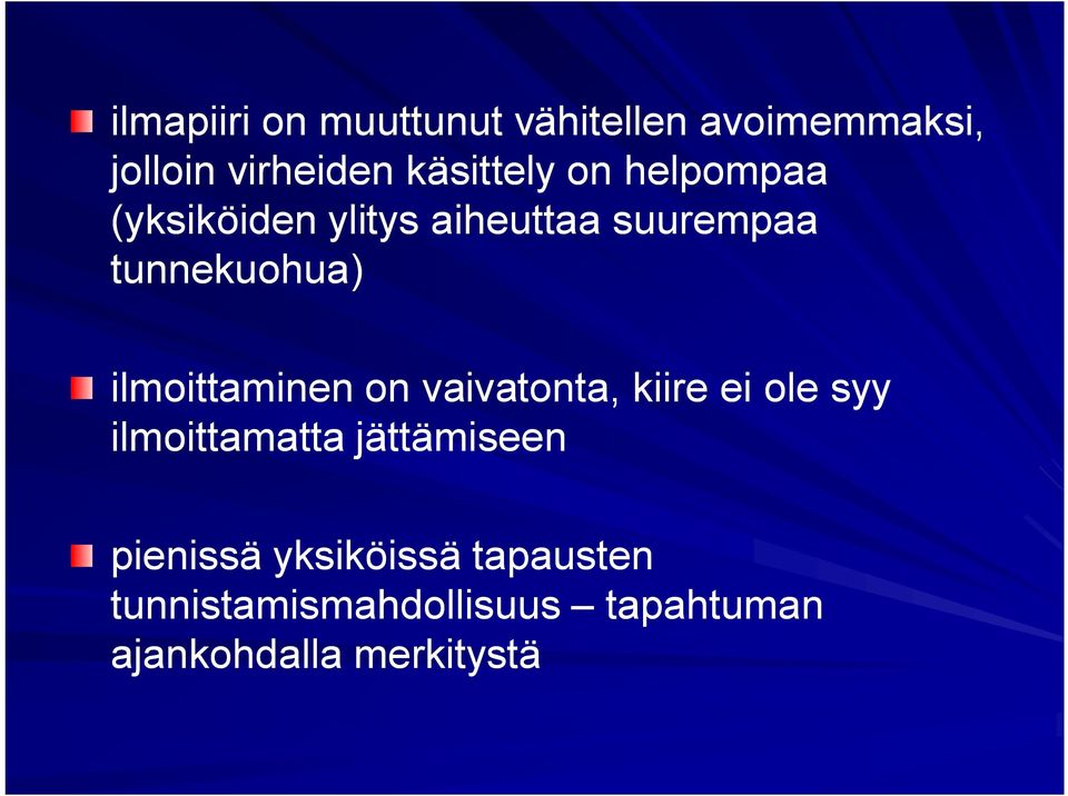 ilmoittaminen on vaivatonta, kiire ei ole syy ilmoittamatta jättämiseen
