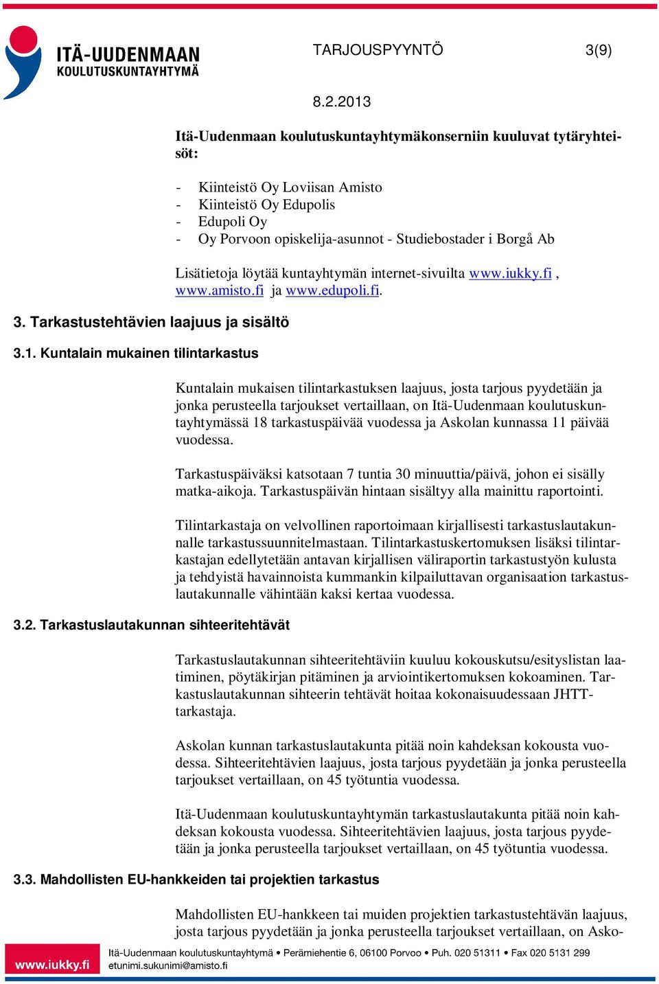opiskelija-asunnot - Studiebostader i Borgå Ab Lisätietoja löytää kuntayhtymän internet-sivuilta www.iukky.fi,