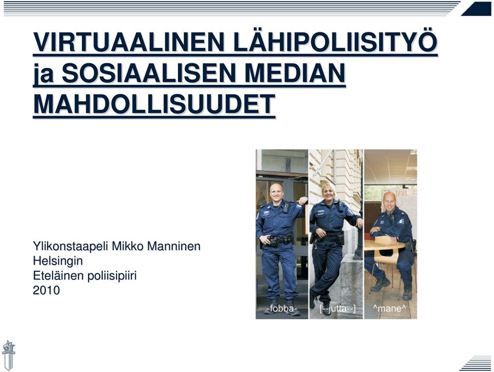 MAHDOLLISUUDET Ylikonstaapeli Mikko