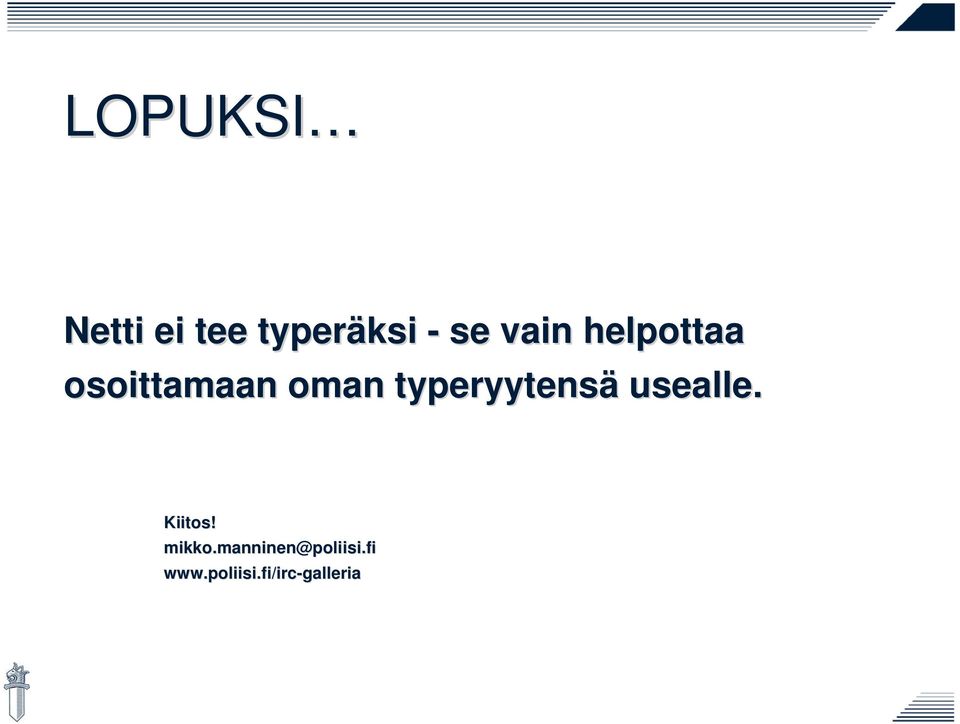typeryytensä usealle. Kiitos! mikko.