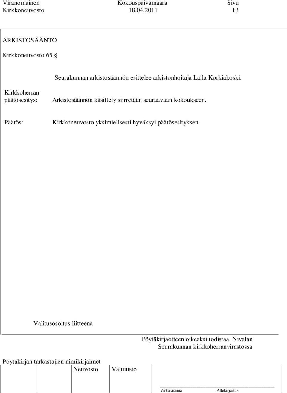 arkistosäännön esittelee arkistonhoitaja Laila Korkiakoski.