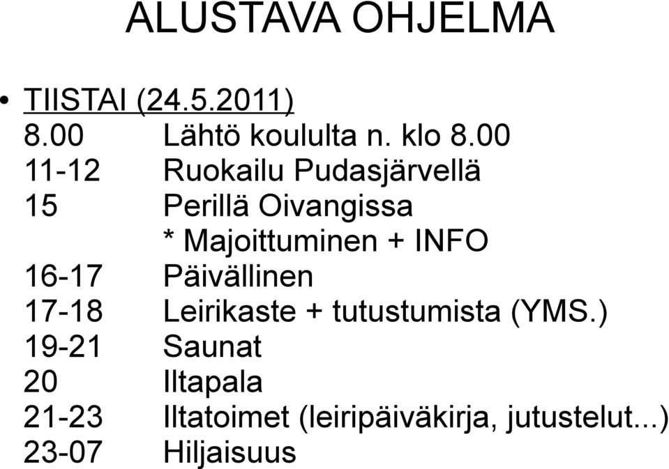 INFO 16-17 Päivällinen 17-18 Leirikaste + tutustumista (YMS.