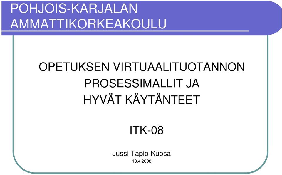 VIRTUAALITUOTANNON PROSESSIMALLIT