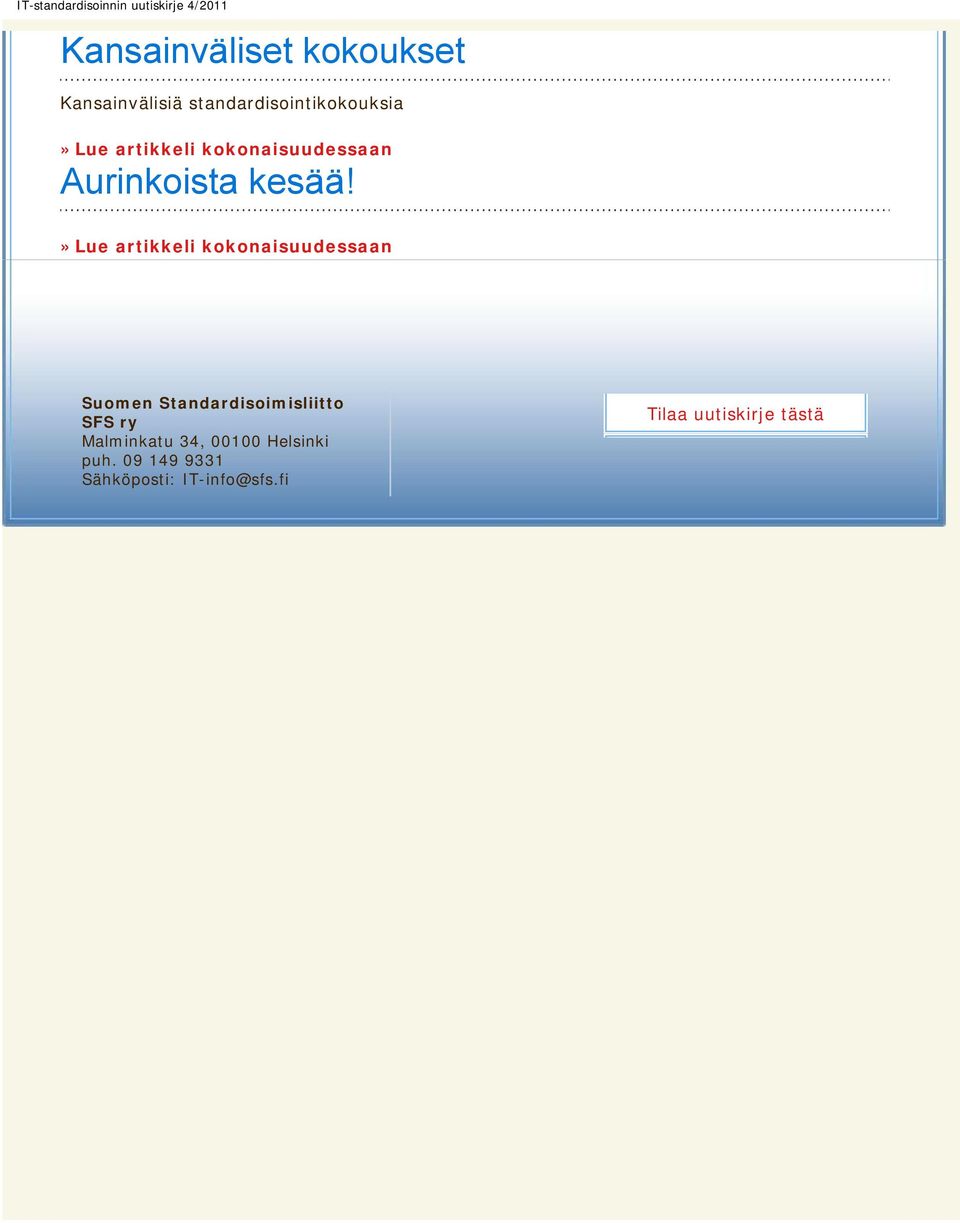 Standardisoimisliitto SFS ry Malminkatu 34, 00100 Helsinki