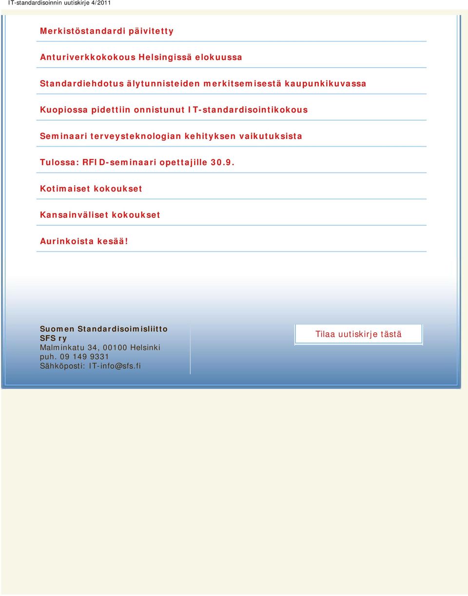 puh. 09 149 9331 Sähköposti: