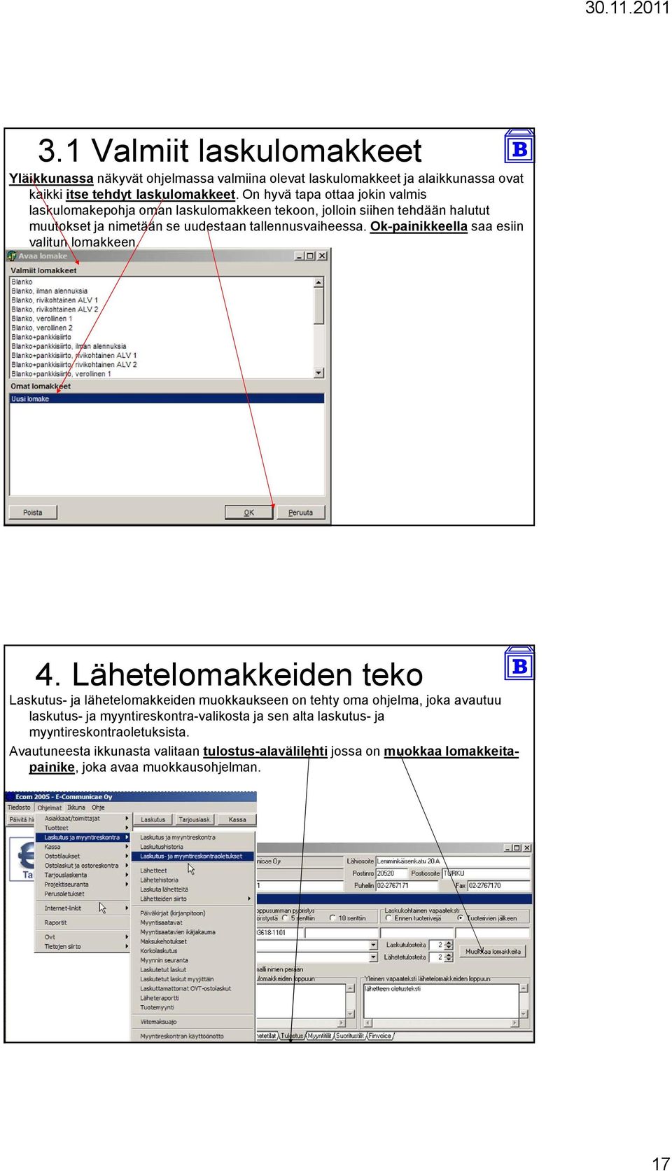 Ok-painikkeella saa esiin valitun lomakkeen. 4.