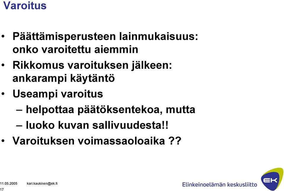 ankarampi käytäntö Useampi varoitus helpottaa
