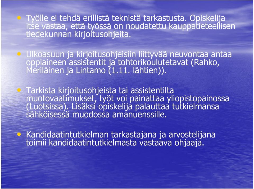 lähtien)). Tarkista kirjoitusohjeista tai assistentilta muotovaatimukset, työt voi painattaa yliopistopainossa (Luotsissa).