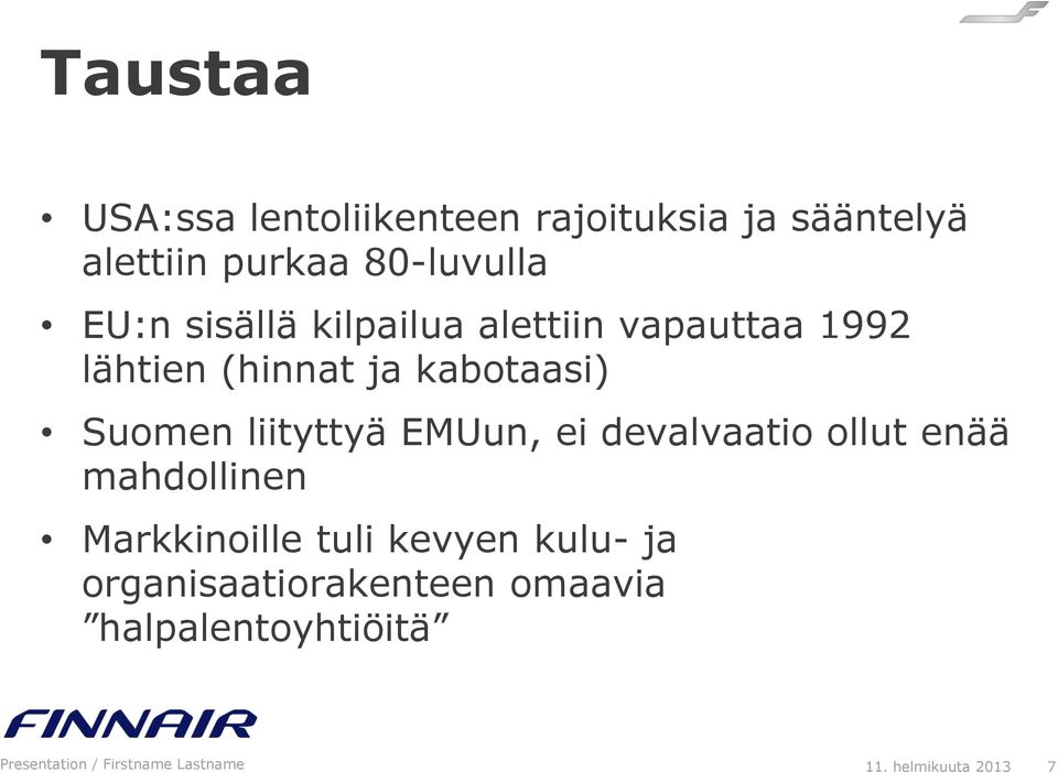 EMUun, ei devalvaatio ollut enää mahdollinen Markkinoille tuli kevyen kulu- ja