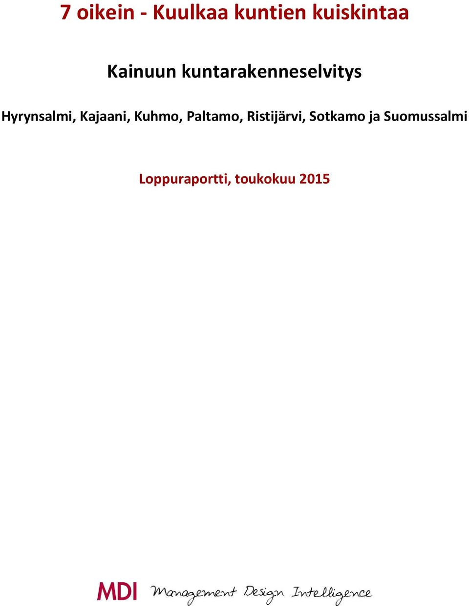 Kajaani, Kuhmo, Paltamo, Ristijärvi,