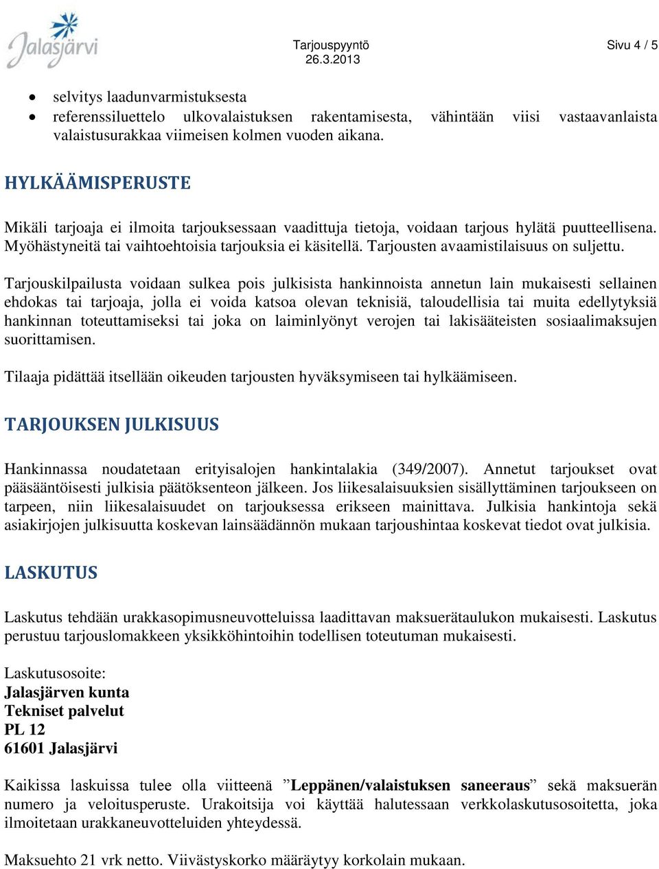 Tarjousten avaamistilaisuus on suljettu.