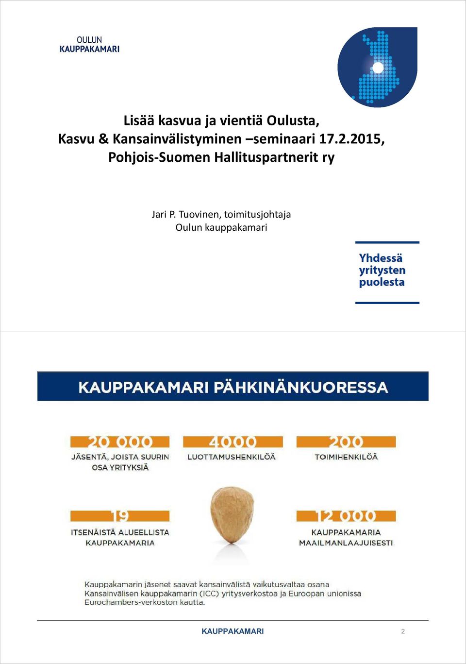 2015, Pohjois-Suomen Hallituspartnerit ry Jari