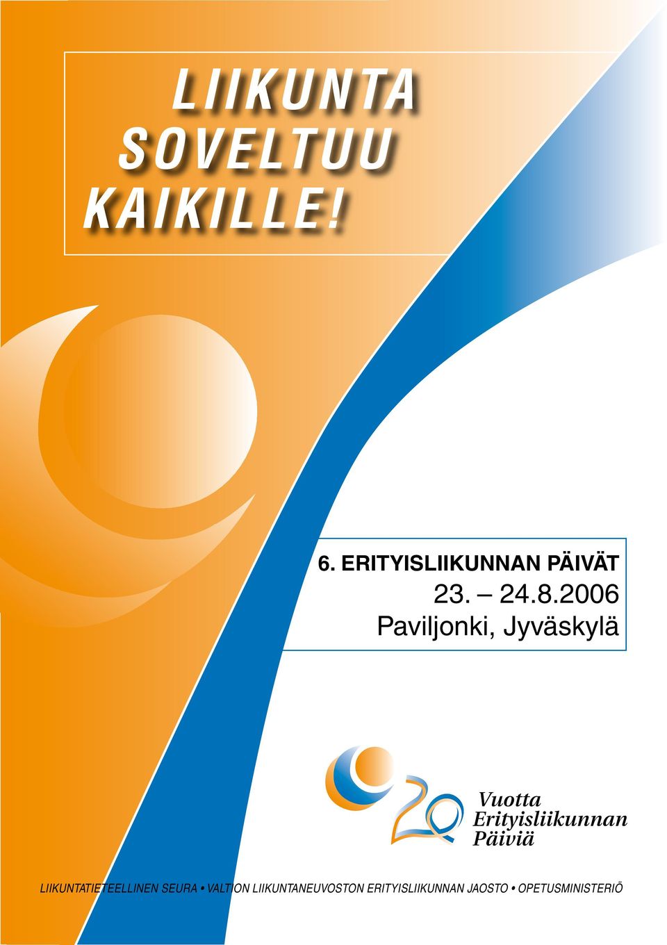 2006 Paviljonki, Jyväskylä