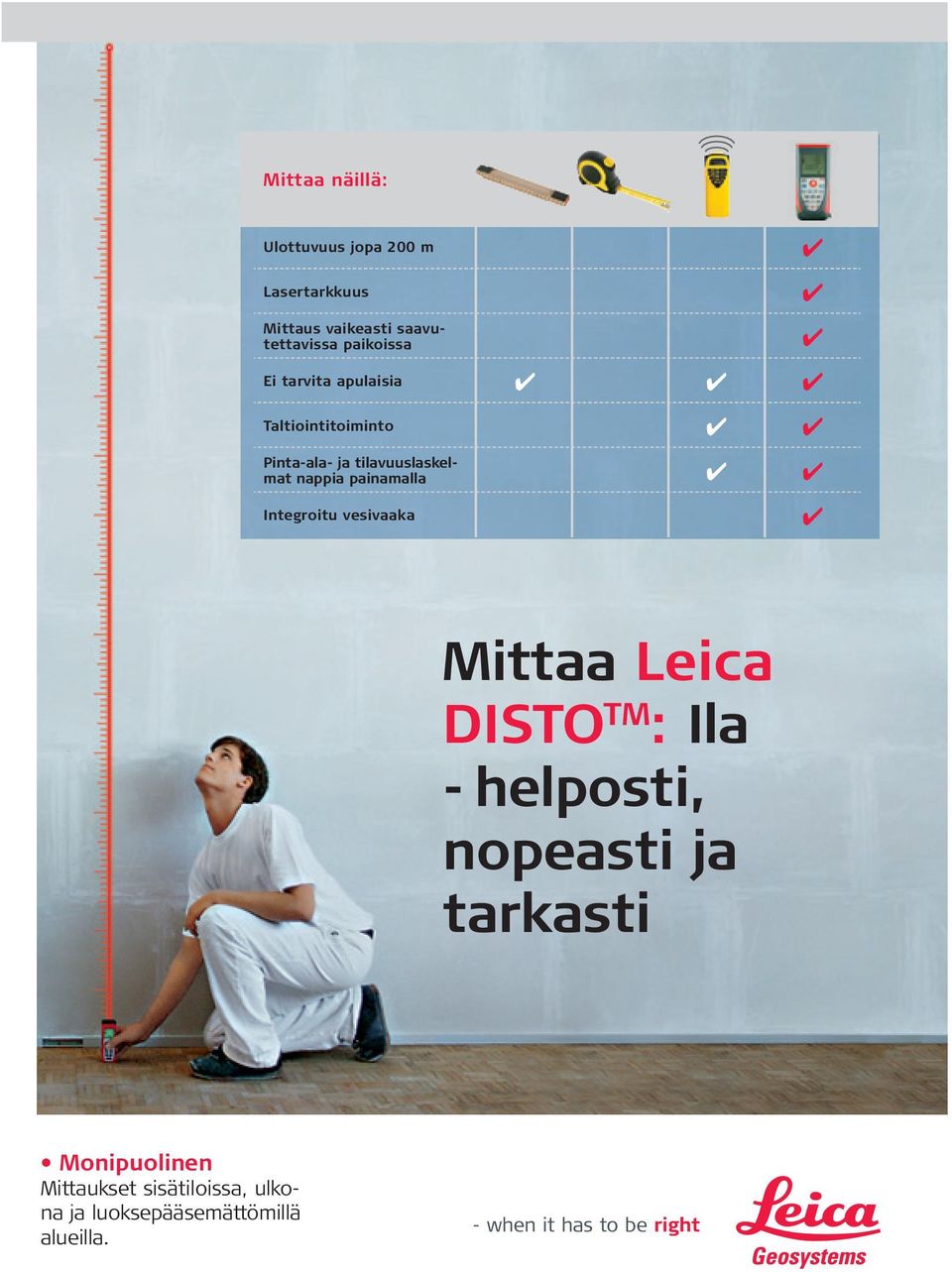 nappia painamalla Integroitu vesivaaka Mittaa Leica DISTO TM : Ila - helposti,