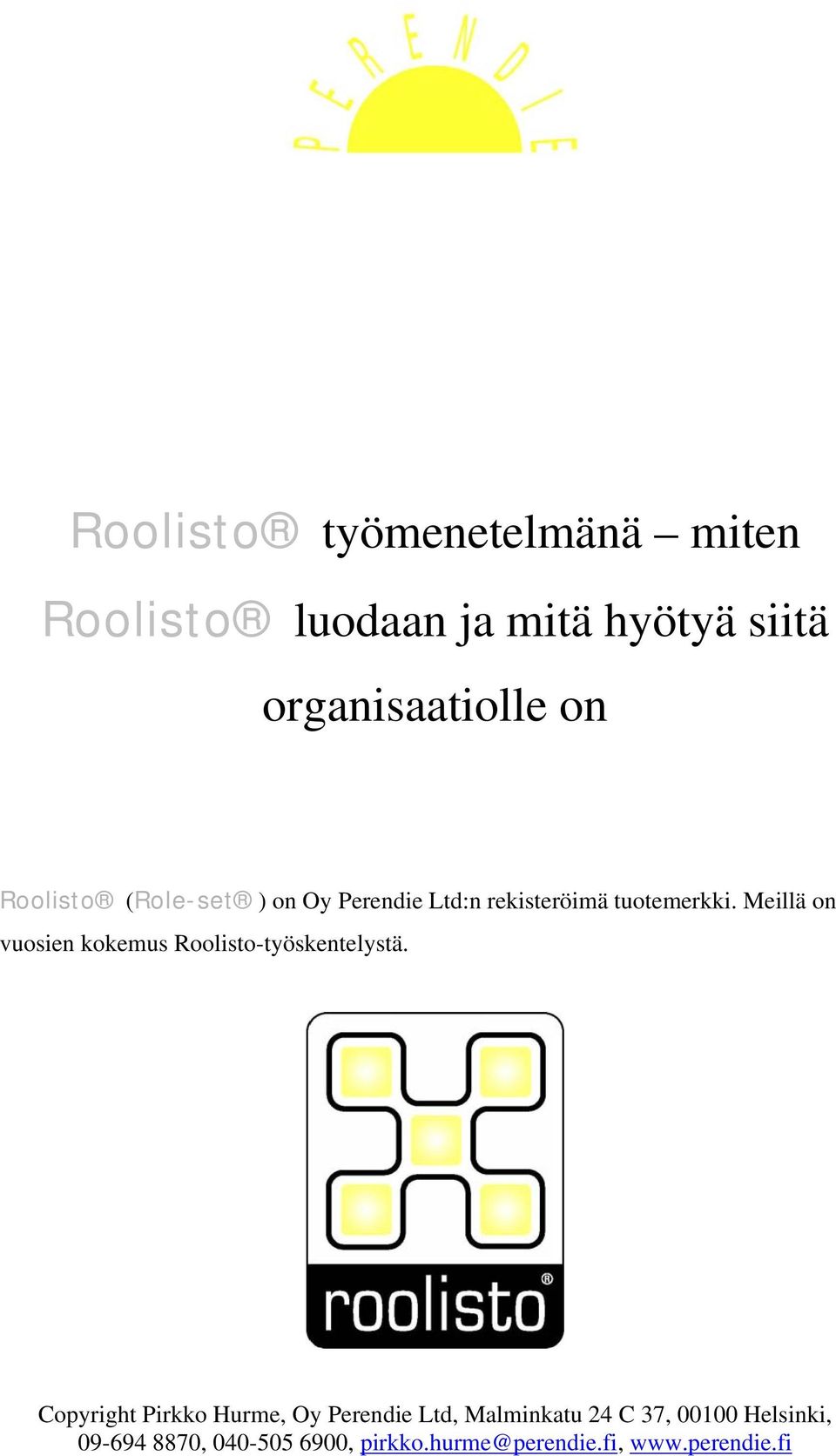 (Role-set ) on Oy Perendie Ltd:n rekisteröimä