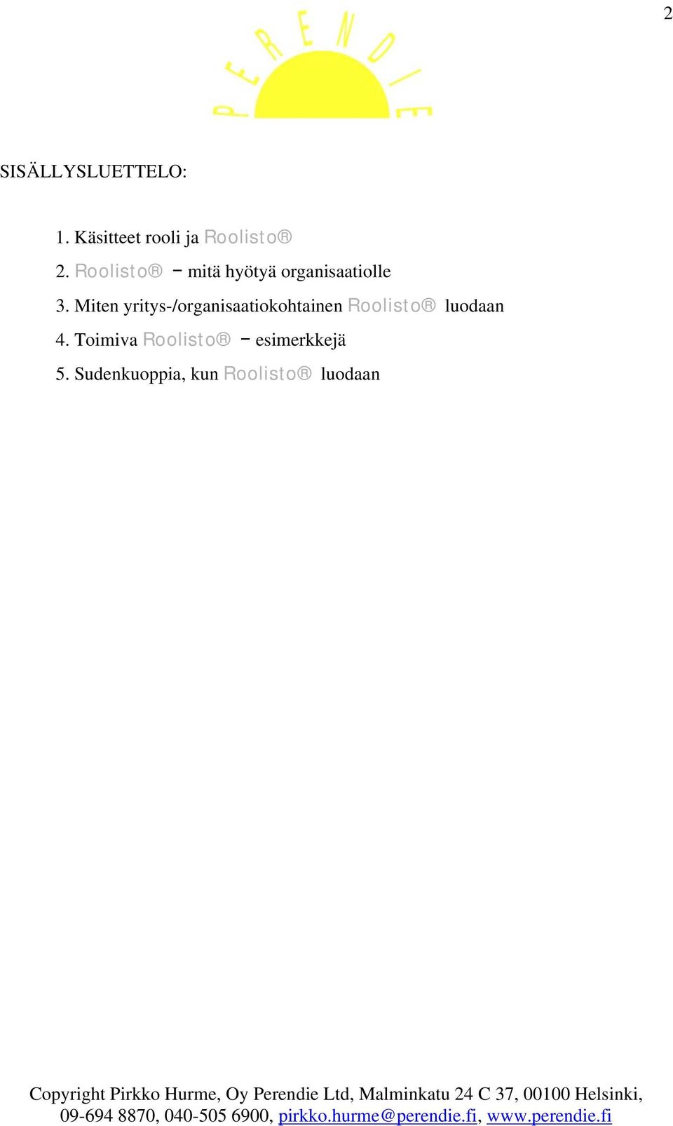 Miten yritys-/organisaatiokohtainen Roolisto luodaan