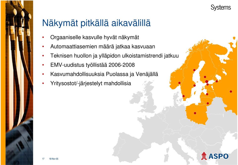 ylläpidon ulkoistamistrendi jatkuu EMV-uudistus työllistää 2006-2008