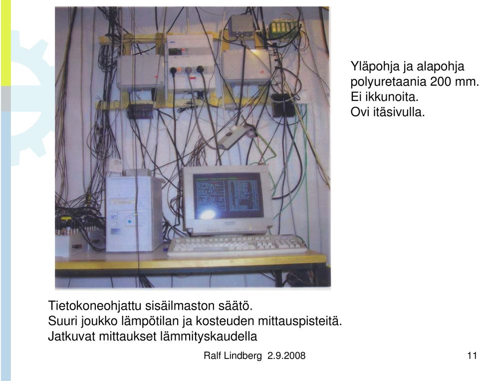 Suuri joukko lämpötilan ja kosteuden mittauspisteitä.