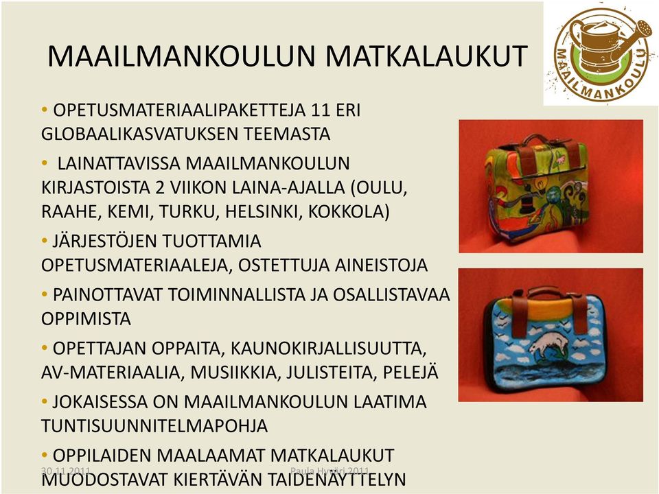 TOIMINNALLISTA JA OSALLISTAVAA OPPIMISTA OPETTAJAN OPPAITA, KAUNOKIRJALLISUUTTA, AV MATERIAALIA, MUSIIKKIA, JULISTEITA, PELEJÄ JOKAISESSA